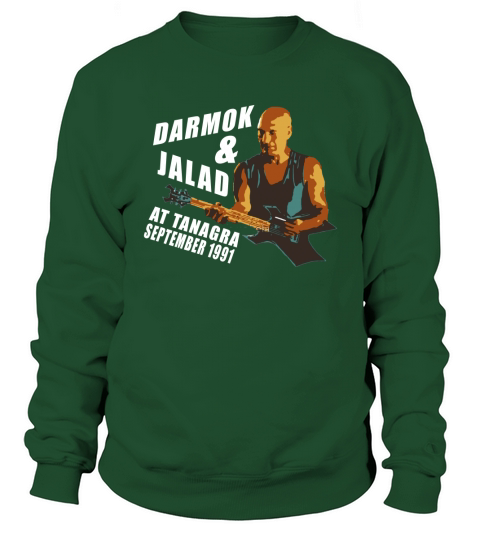 DARMOK-AND-JALAD-AT-TANAGRA-SEPTEMBER-1991 Sweatshirt Unisex