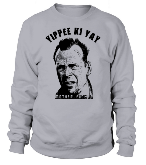 Yippee Ki Yay Mother F Cker Vintage Sweatshirt Unisex
