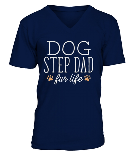 Dog Step Dad Fur Life Animal Lover T-Shirt V-Neck T-shirt