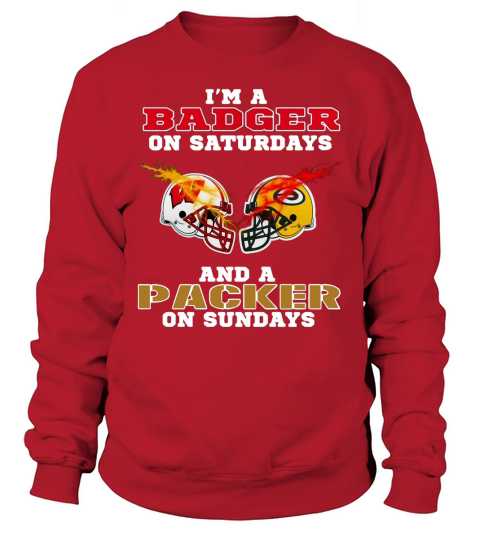 Im a Badger on Saturdays and a Packer on Sundays Sweatshirt Unisex