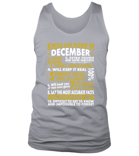 Sassy Loyal Kings Are Born In December Birth Month Tshirt Tank Top Unisex
