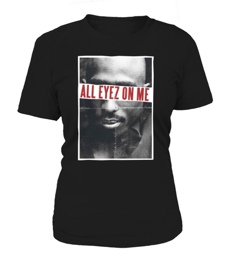 Tupac all eyez on me gift Women's T-Shirt