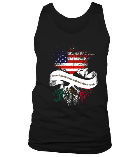 American Grown With Mexican Roots T-Shirt Mexico Shirt Tank Top Unisex