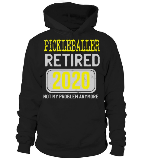 Pickleballer Retired 2020 Hoodie Unisex