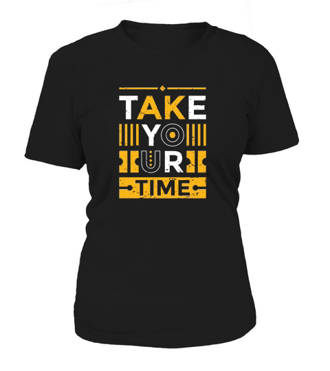 Take your time Women's T-Shirt