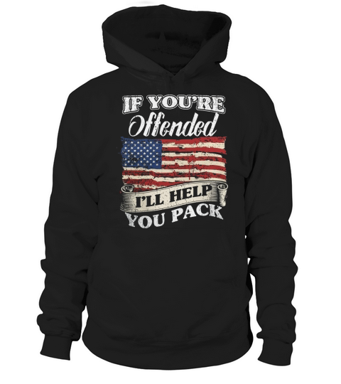 If Youre Offended Ill Help You Pack Flag Political Patriotic America T-Shirt Hoodie Unisex