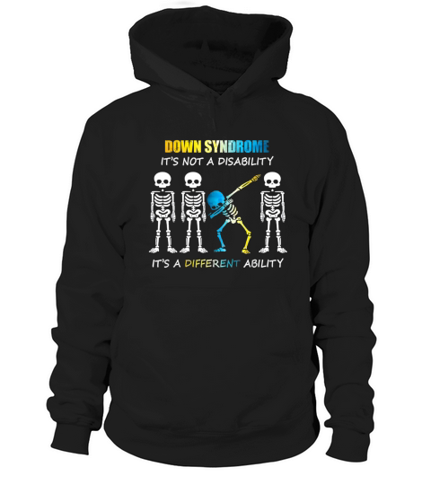 Down Syndrome It’s Not A Disability It’s A Different Ability Skeleton Dabbing shirt - Unisex Long Sleeve Hoodie Unisex