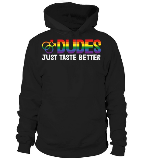 Dudes Just Taste Better LGBT LGBTQ Gay Love Hoodie Unisex