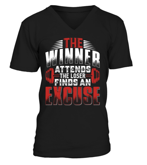 The winner attends the loser finds an excuse V-Neck T-shirt