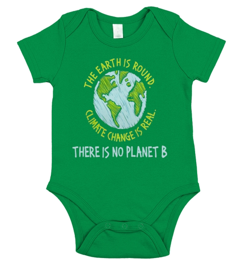 The Earth Is Round Climate Change Is Real T-Shirt Short Sleeve Baby One-Piece