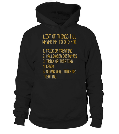 Halloween Funny List Trick Or Treat Grown Up Hoodie Unisex