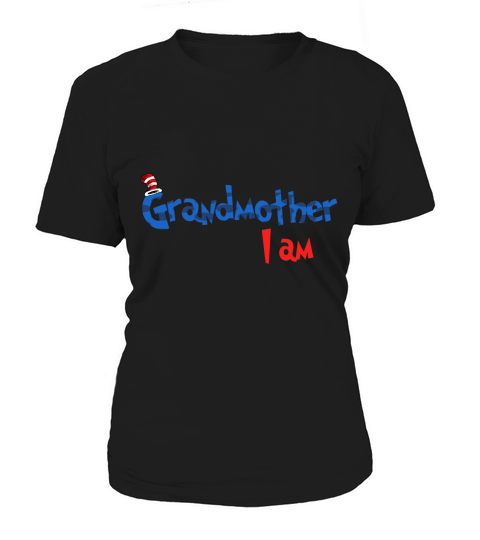 Dr Seuss Grandmother I am  Family 2020 Women's T-Shirt