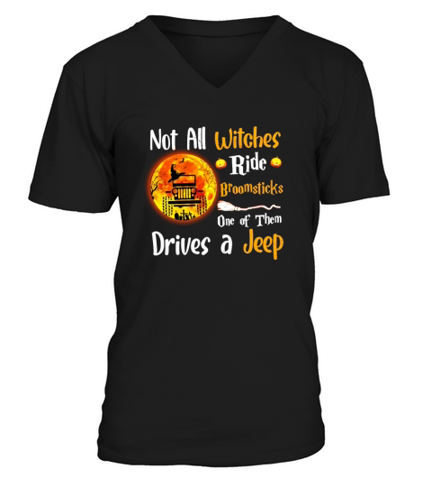 Not all witches ride broomsticks one of them drives a jeep V-Neck T-shirt