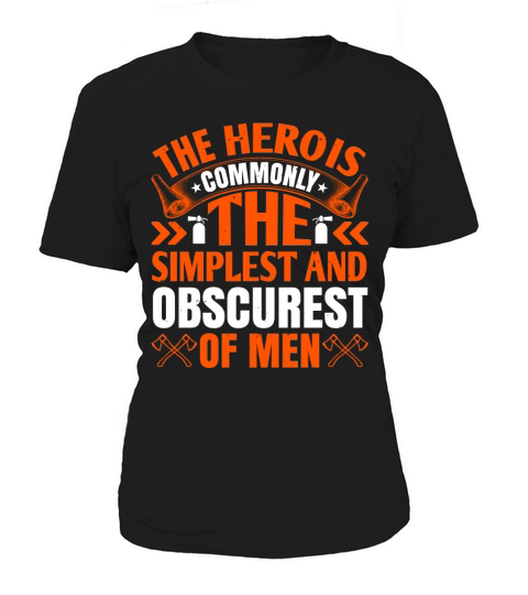 The hero is commonly the simplest and obscurest of men 1 Women's T-Shirt
