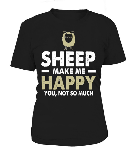 Funny Cool Sheep Make Me Happy You Not So Much T-shirts Women's T-Shirt