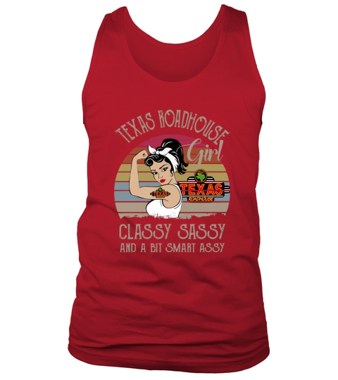 Texas Roadhouse Girl Classy Sassy And A Bit Smart Assy Vintage shirt Tank Top Unisex