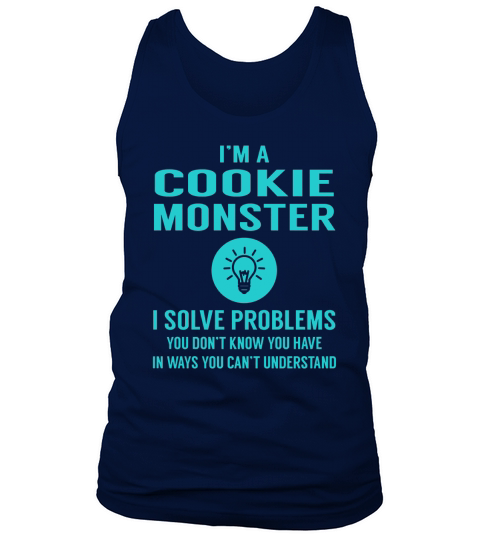 Cookie Monster I Solve Problem Job Title Shirts Tank Top Unisex