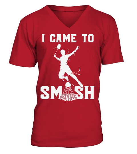 Badminton Humor I Came To V-Neck T-shirt