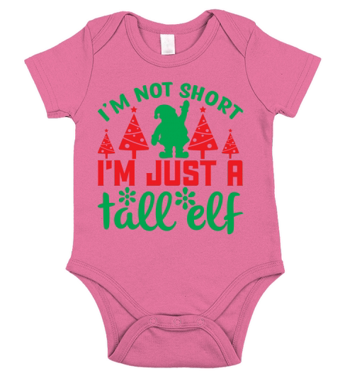 Im not short Im just a tall elf Short Sleeve Baby One-Piece