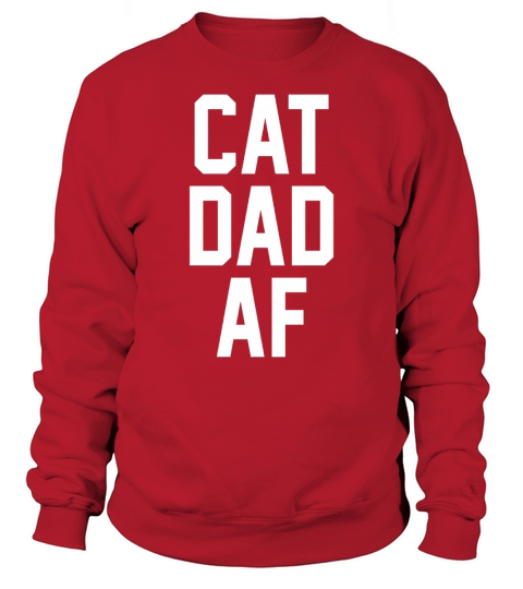 Cat Dad AF Sweatshirt Unisex