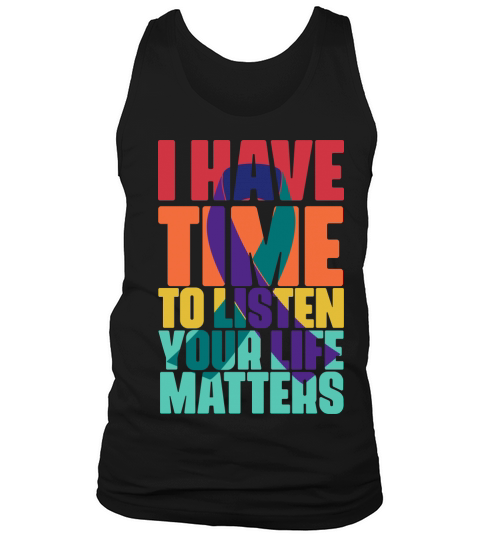 I have time to listen your life matters Tank Top Unisex