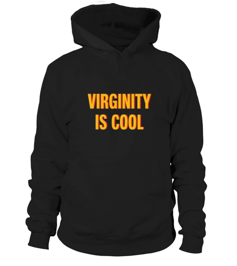 Virginity Is Cool Funny Friend Birthday Gift Gift Hoodie Unisex