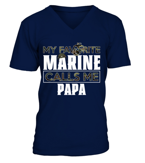 Military My Favorite Marine Calls Me Papa V-Neck T-shirt