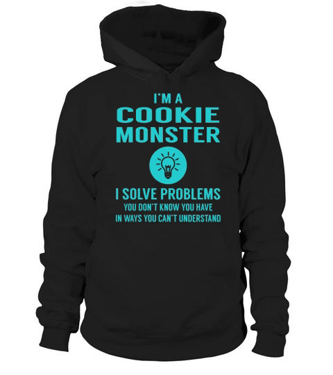 Cookie Monster I Solve Problem Job Title Shirts Hoodie Unisex