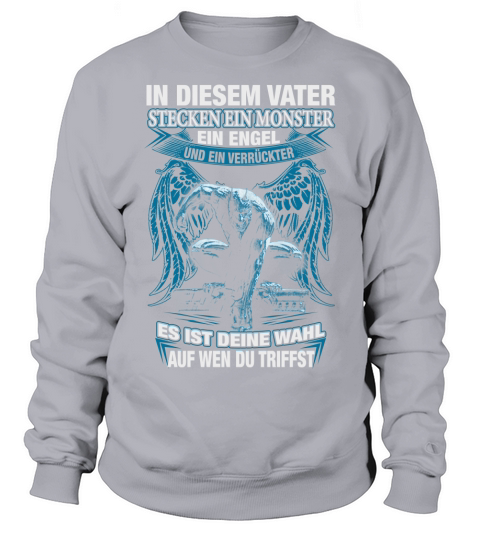 In Diesem Vater Stecken Ein Monster ein Engel Sweatshirt Unisex