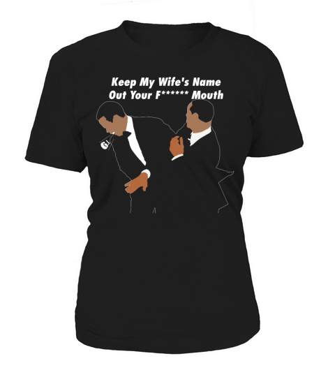 Keep My Wife s Name Out Your Mouth - Will vs Chris Women's T-Shirt