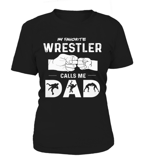 Mens Wrestling Dad Favorite Wrestler Father Mens T-Shirt Black Men Women's T-Shirt