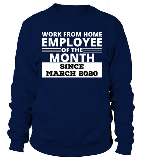 Work From home Employee of the Month Sweatshirt Unisex