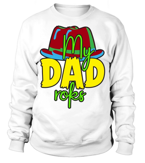 my dad roks Sweatshirt Unisex