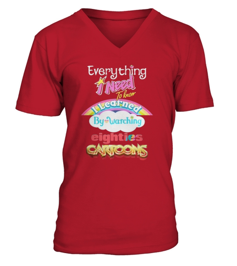 Everything I Need To Know Eighties Cartoons Shirt V-Neck T-shirt