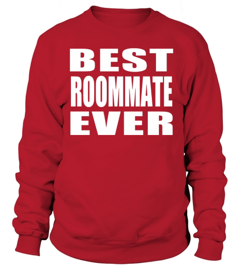 Best Roommate Ever Sweatshirt Unisex