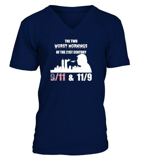 The Two Worst Morning Of The 21st Century 9/11 &amp;amp; 11/9 TShirt V-Neck T-shirt