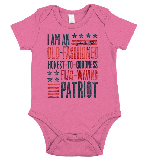 I Am An Old Fashioned Honest To Goodness Flag Waving Patriot Short Sleeve Baby One-Piece