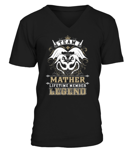 Team MATHER lifetime member legend -MATHER T Shirt MATHER Hoodie MATHER Family MATHER Tee MATHER Name MATHER lifestyle MATHER shirt MATHER names V-Neck T-shirt