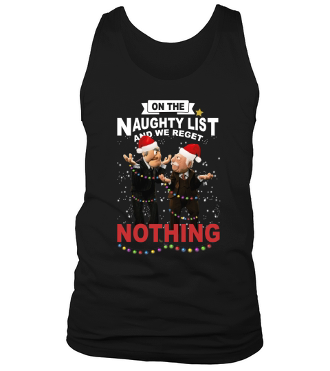 Statler and Waldorf on the naughty list and we regret Christmas shirt Tank Top Unisex