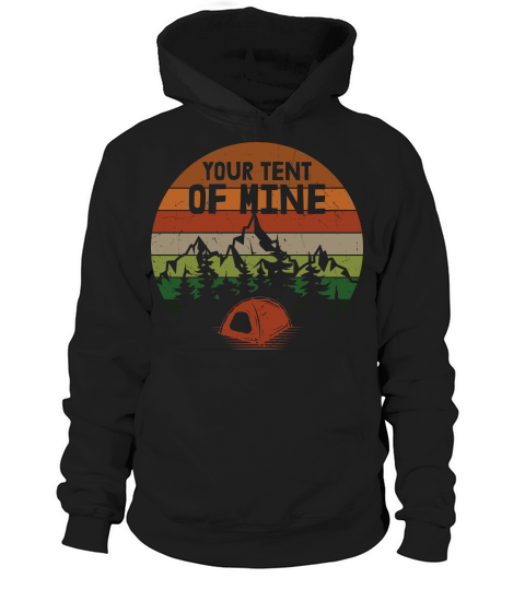 Your tent of mine Hoodie Unisex