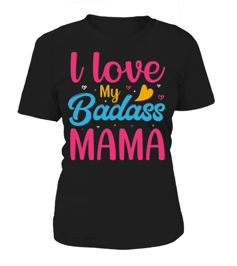 l love My Badass Mama T Shirt Design (1) Women's T-Shirt