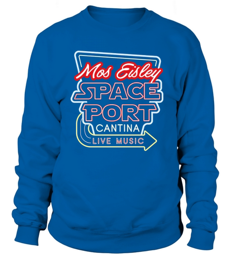 Mos Eisley Space Port Funny Cantina Live Music Sweatshirt Unisex