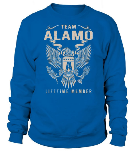 Team ALAMO Lifetime Member Name Shirts Sweatshirt Unisex