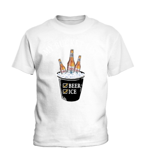 My Bucket List Beer And Ice Kids T-Shirt