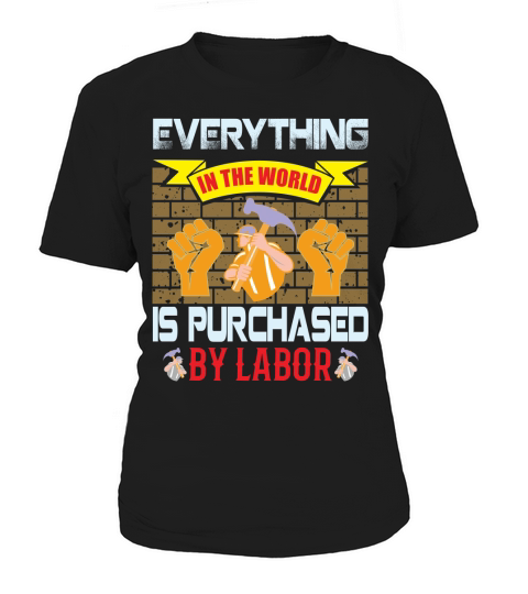 Everything in the world is purchased by labour(1) Women's T-Shirt