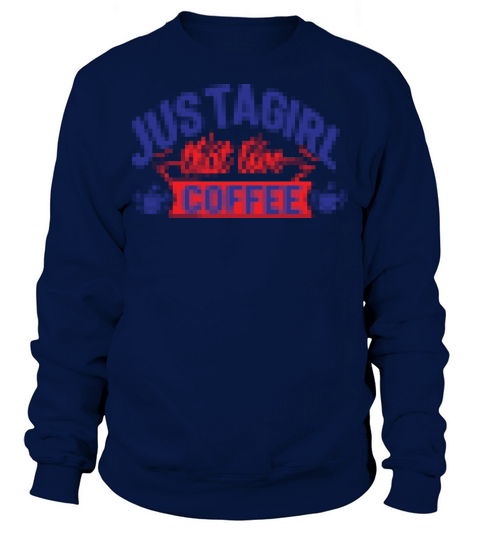 just tagirl that love coffee Sweatshirt Unisex