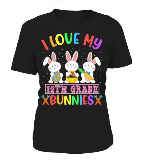I Love My 12th Grade Bunnies Cute Teacher Easter D Women's T-Shirt