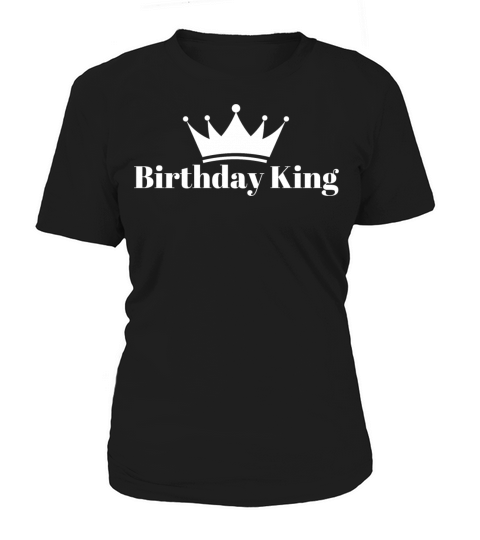 Birthday King Women's T-Shirt