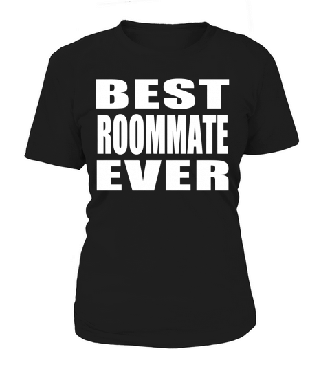Best Roommate Ever Women's T-Shirt
