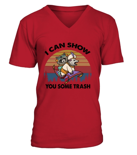 I Can Show You Some Trash Funny Graphic V-Neck T-shirt